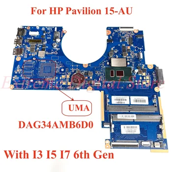 Для ноутбука HP Pavilion 15-AU материнская плата DAG34AMB6D0 с процессором I3 I5 I7 6-го поколения 100% Протестирована, Полностью Работает Изображение